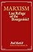 Marxism--Last Refuge of the Bourgeoisie? by Paul Mattick Jr.