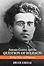 Antonio Gramsci and the Question of Religion by Bruce Grelle