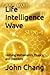 Life Intelligence Wave : Unifying Mathematics, Physics, and Chemistry