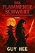 Das flammende Schwert by Guy Hee Das flammende Schwert by Guy Hee