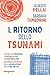 Il ritorno dello tsunami: T...