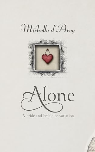 ALONE: A Pride and Prejudice novelette (Kindle Edition)