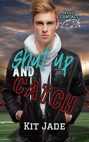 Shut Up and Catch (Full Contact #4)