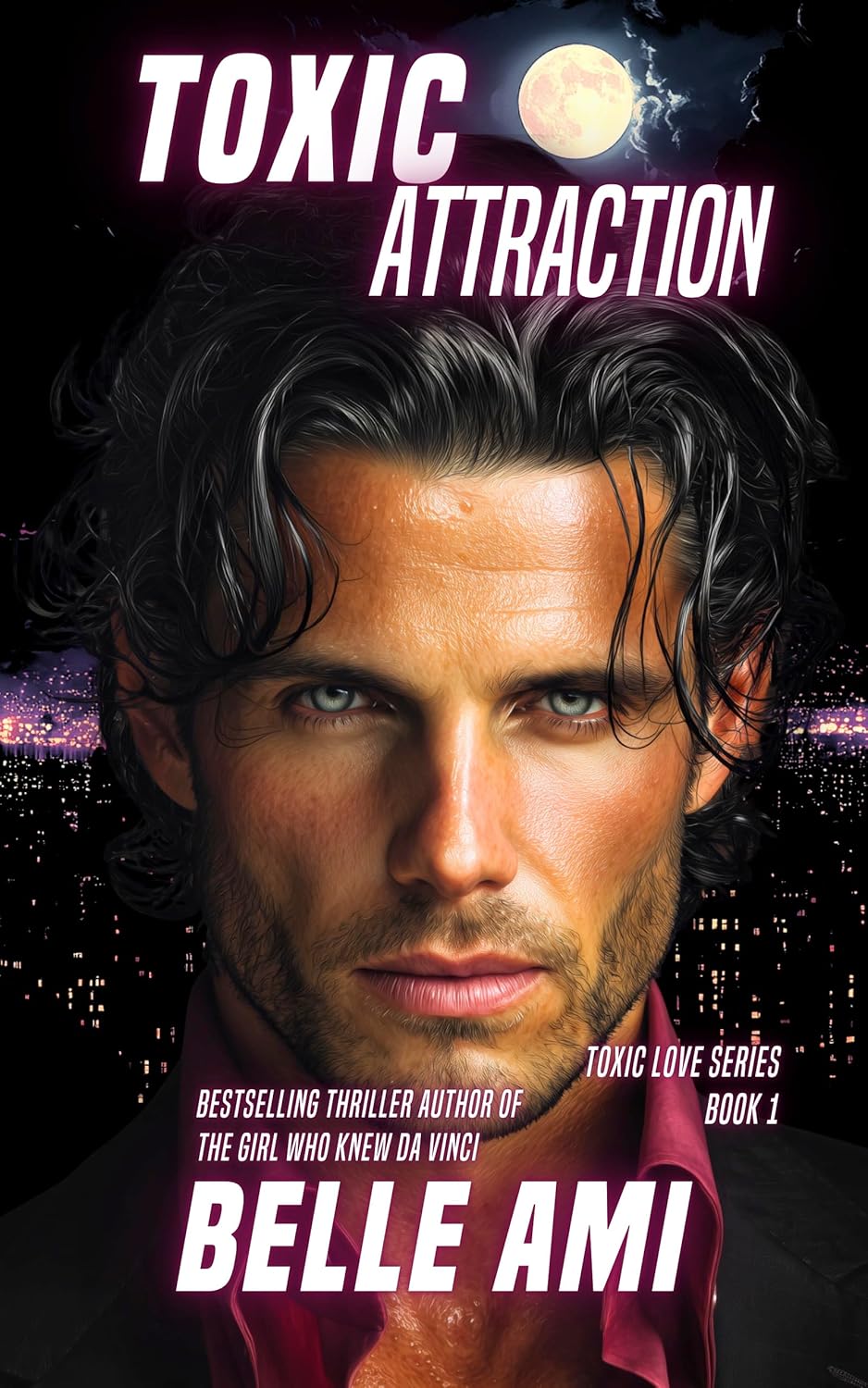 Toxic Attraction (Toxic Love, #1)