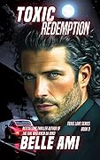 Toxic Redemption: A dark enemies-to-lovers romance with an obsessively possessive hero