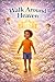 Walk Around Heaven (The Hea...