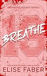 Breathe (Breakers Hockey #7) Breathe (Breakers Hockey #7)