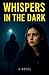 Whispers InThe Dark