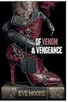 Of Venom & Vengeance by Eve Moore