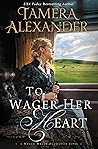 Book cover for To Wager Her Heart (A Belle Meade Plantation Novel Book 3)