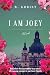 I Am Joey: Based on the Inc...