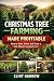Christmas Tree Farming Made...