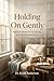Holding On Gently: Real-Lif...