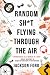 Random Sh*t Flying Through the Air by Jackson Ford