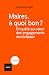 Maires, à quoi bon?: Enquêt...