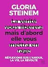 La vérité vous libérera, mais d'abord elle vous mettra en rage: Réflexions sur l'amour, la vie, la révolte La vérité vous libérera, mais d'abord elle vous mettra en rage: Réflexions sur l'amour, la vie, la révolte