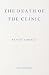 The Death of the Clinic