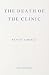 The Death of the Clinic