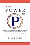 The Power of P: A Neuroscience-based Guide to Leadership, Resilience, and Purpose-driven Success.