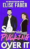 So Pucking Over It (Rush Hockey #3)