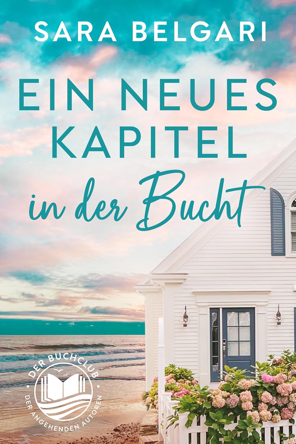 Ein neues Kapitel in der Bucht (Der Buchklub der angehenden Autoren 1)
