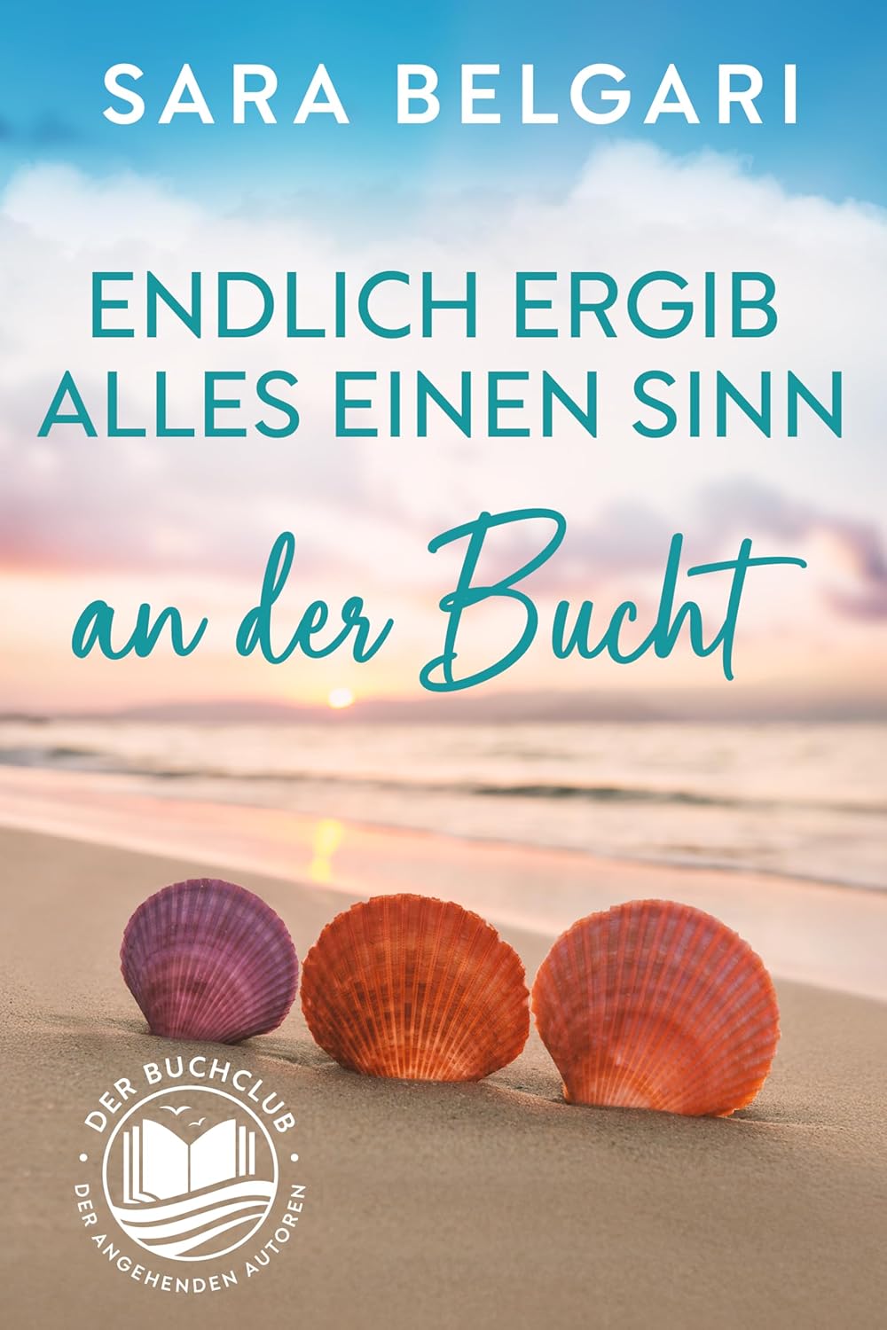 Endlich ergibt alles einen Sinn an der Bucht (Der Buchklub der angehenden Autoren 4)