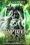Temptation Reigns (The Den #3) Temptation Reigns (The Den #3)