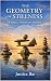 THE GEOMETRY OF STILLNESS by Justice Ike