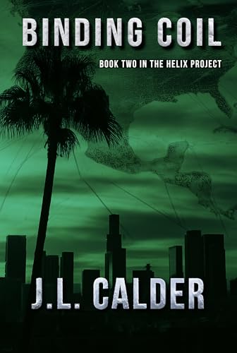 Binding Coil: Book Two in the Helix Project: (a gritty crime and action thriller)