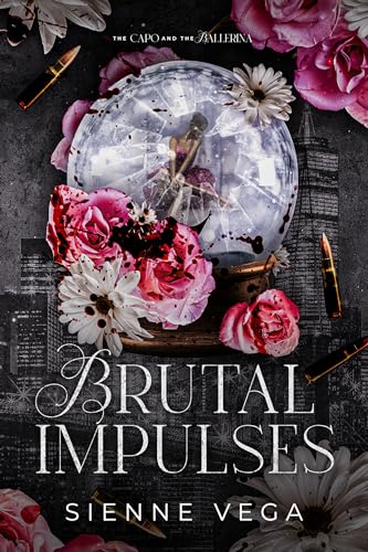 Brutal Impulses (The Capo and Ballerina #2)