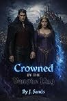 Witchfire Crowned by the Vampire King by J. Sands