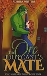 The Orc Outcast's Mate (Orc Mates Of Faeda, #2)