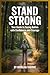 Stand Strong: Your Guide to...