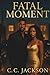 Fatal Moment: A Dark Romant...