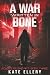 A War Written in Bone: Echo...