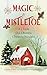 Magic & Mistletoe: Love glo...