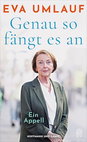 Genau so fängt es an: Ein Appell (German Edition)
