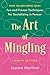 The Art of Mingling: Fun and Proven Techniques for Socializing in Person