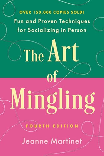The Art of Mingling: Fun and Proven Techniques for Socializing in Person (Paperback)