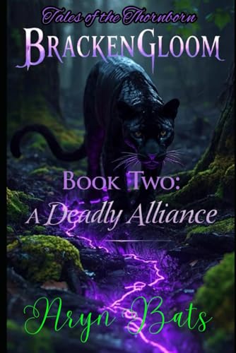 Brackengloom: Book Two: A Deadly Alliance (Brackengloom: Tales of the Thornborn)