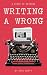 Writing A Wrong by Eric Beaty