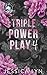 Triple Power Play 4 (Obsessed Players Club, #4)