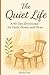 The Quiet Life: A 90-Day De...