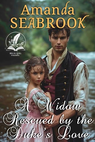 A Widow Rescued by the Duke’s Love: A Historical Regency Romance Novel (Regency Hearts Entwined)