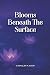 Blooms Beneath the Surface:...