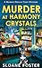 Murder at Harmony Crystals:...