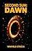 Second Sun: Dawn