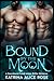 Bound by the Moon by Katrina Alice Rose