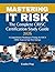 Mastering IT Risk: The Comp...
