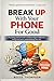 Break Up With Your Phone Fo...